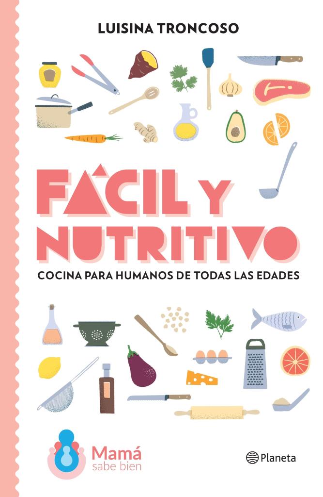 FACIL Y NUTRITIVO- COCINA PARA HUMANOS DE TODAS LAS EDADES