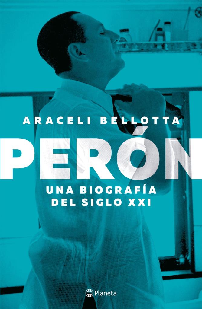 PERON. UNA BIOGRAFIA DEL SIGLO 21