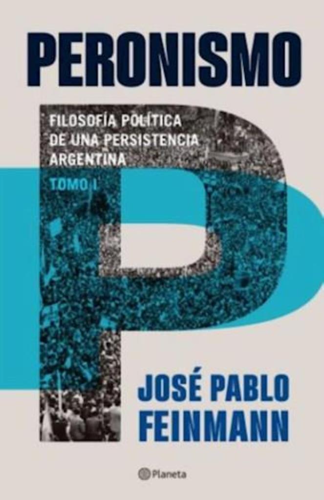 PERONISMO 1 - FILOSOFIA POLITICA DE UNA PERSISTENCIA