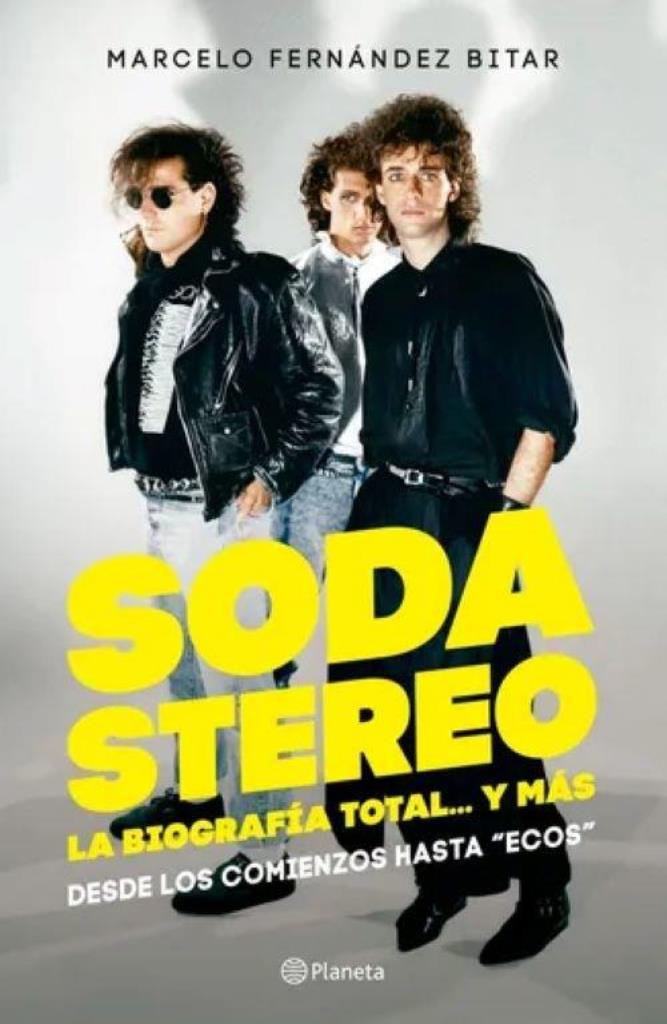 SODA STEREO, LA BIOGRAFIA TOTAL Y MAS