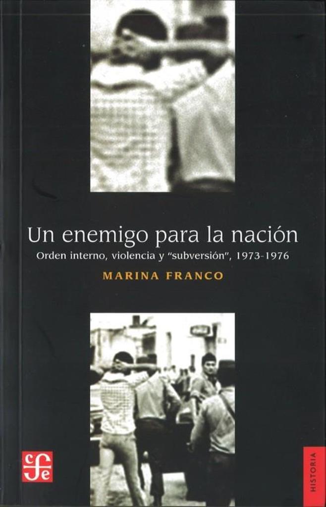 UN ENEMIGO PARA LA NACION- ORDEN INTERNO, VIOLENCIA Y SUBVER