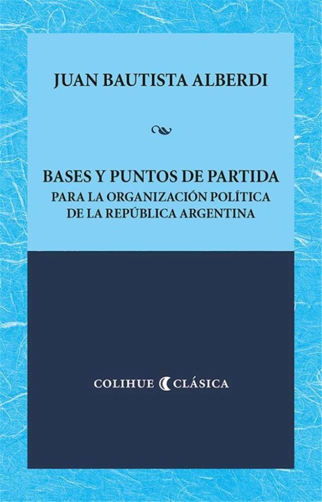 BASES Y PUNTOS DE PARTIDA PARA LA ORGANIZACION POLITICA DE L
