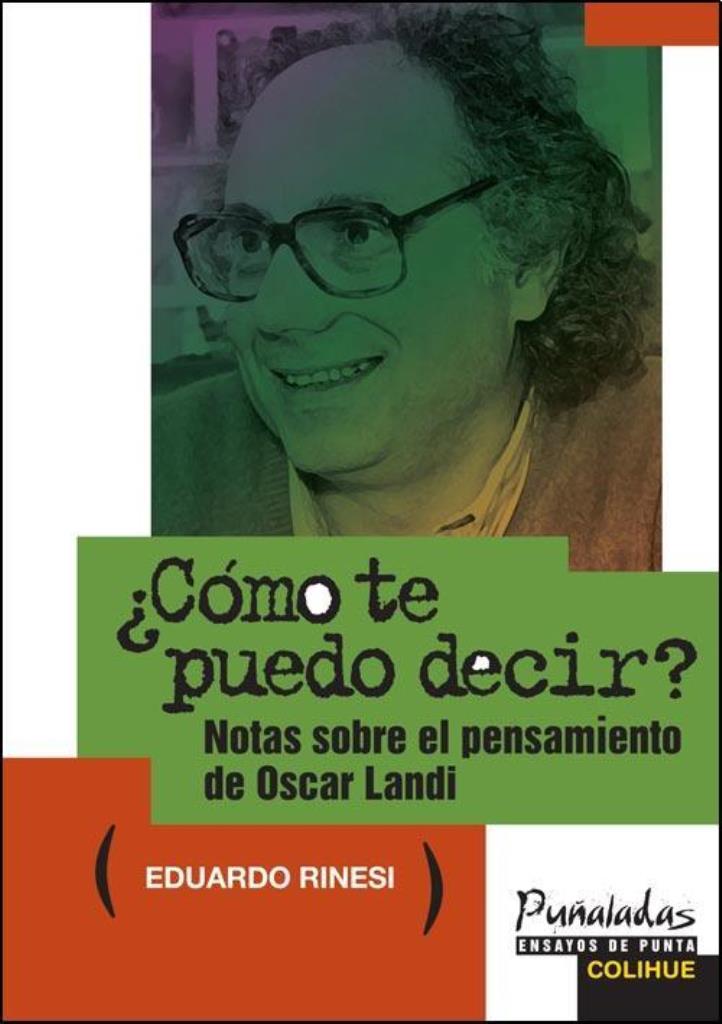 COMO TE PUEDO DECIR. NOTAS S/EL PENSAMIENTO DE OSCAR LANDI