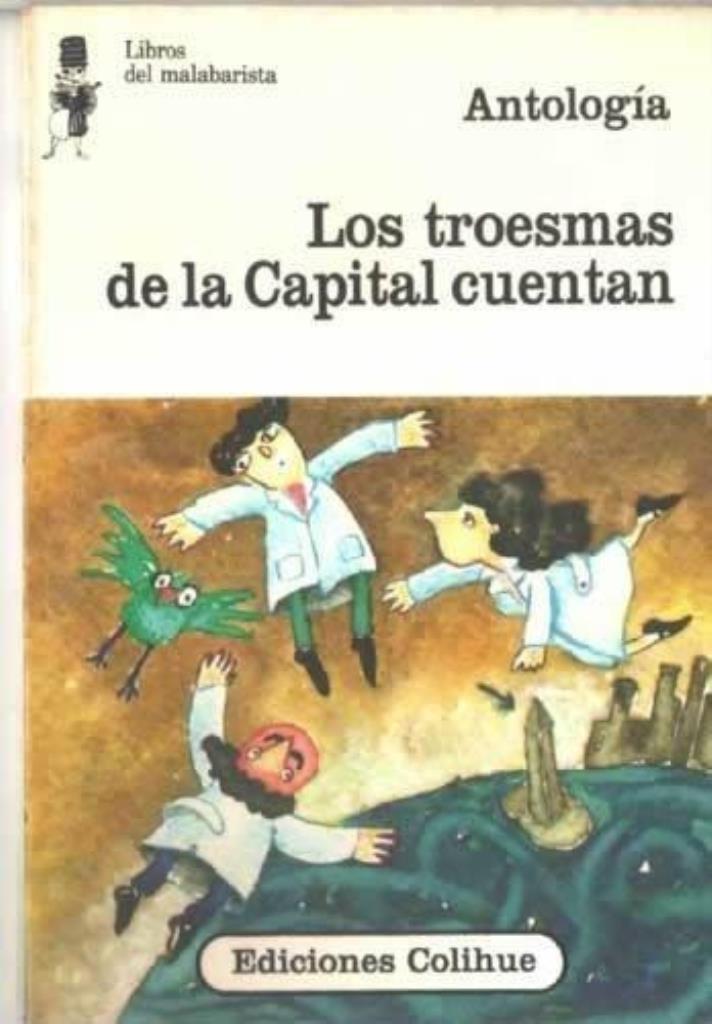 TROESMAS DE LA CAPITAL CUENTAN, LOS