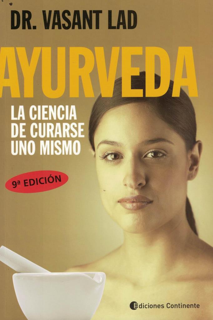 AYURVEDA - LA CIENCIA DE CURARSE UNO MISMO