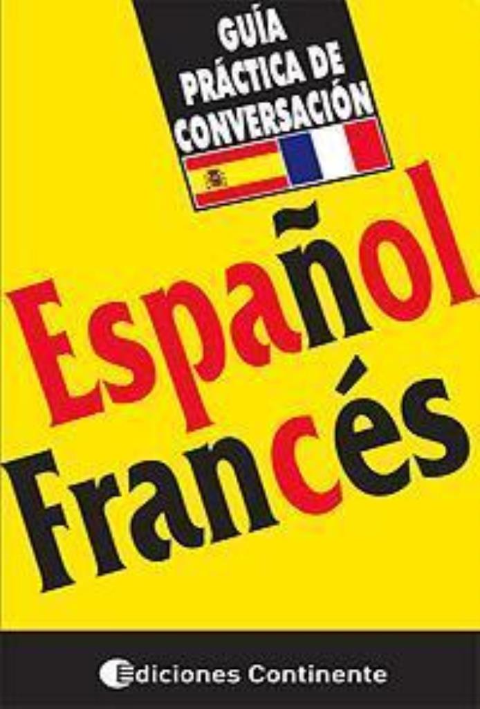 ESPAÑOL-FRANCES. GUIA PRACTICA DE CONVERSACION