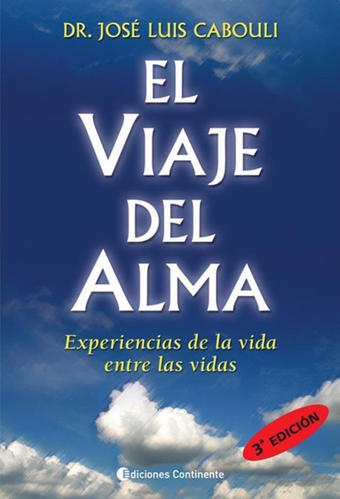 VIAJE DEL ALMA, EL. EXPERIENCIAS DE LA VIDA ENTRE LAS VIDAS