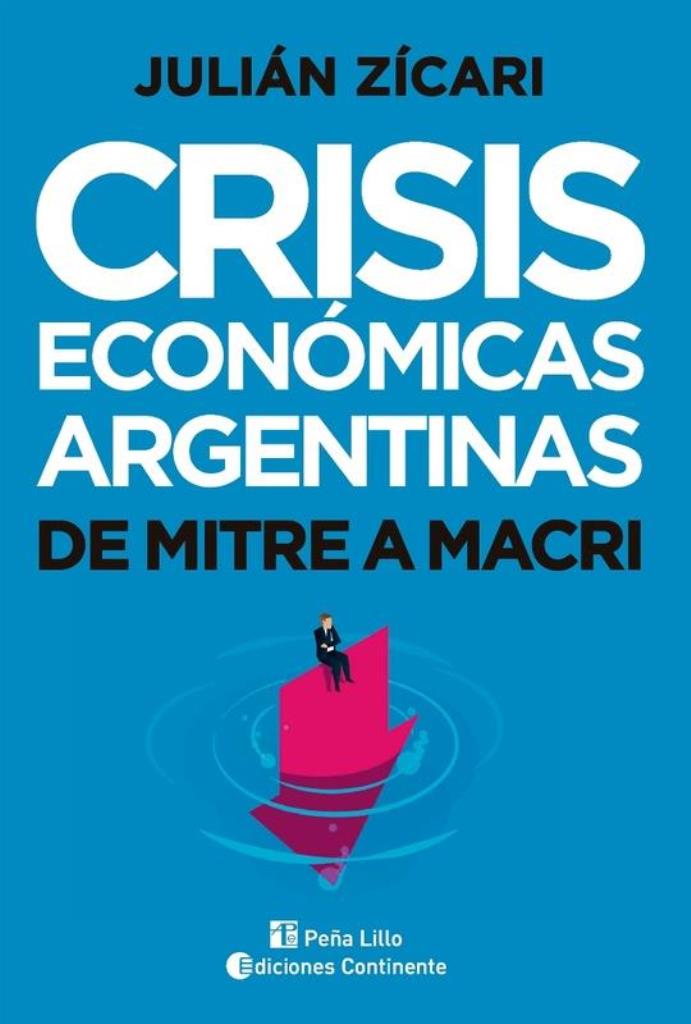 CRISIS ECONOMICAS ARGENTINAS- DE MITRE A MACRI