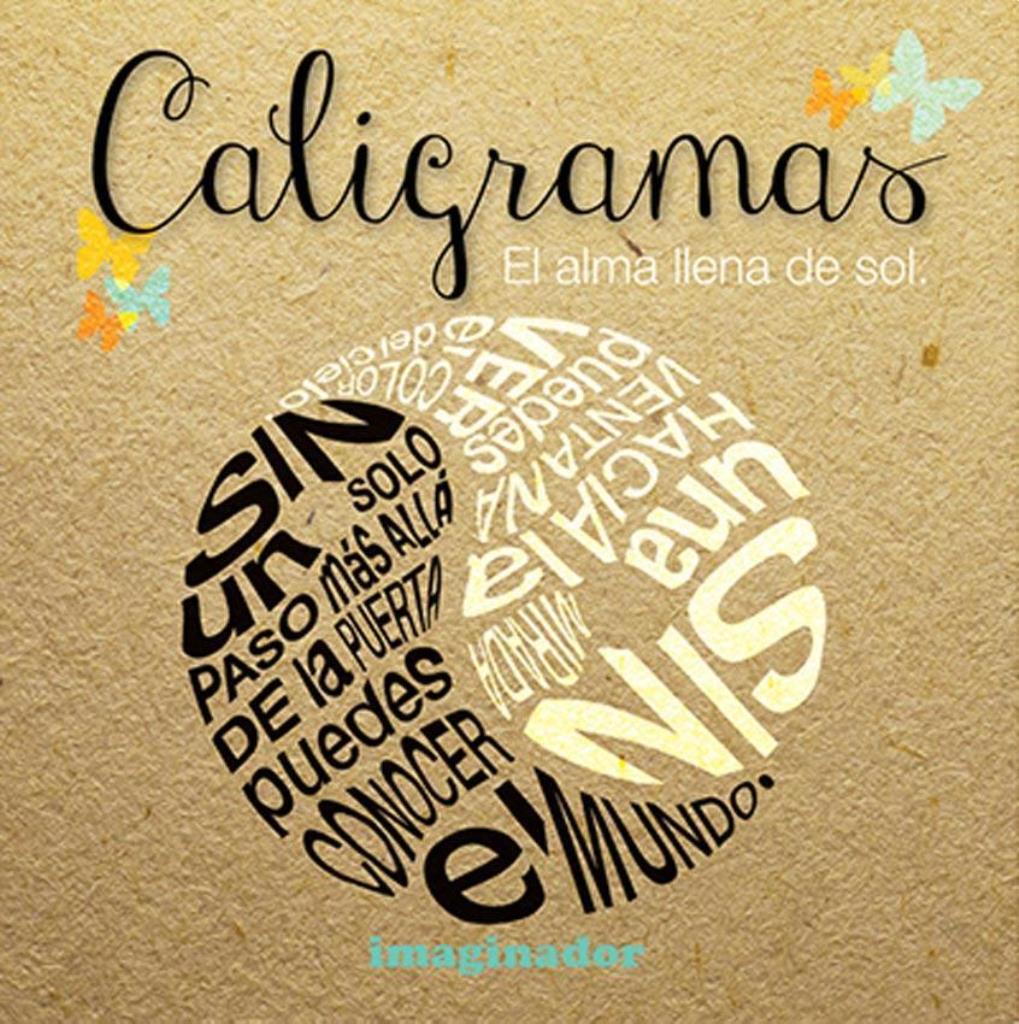 CALIGRAMAS. EL ALMA LLENA DE SOL