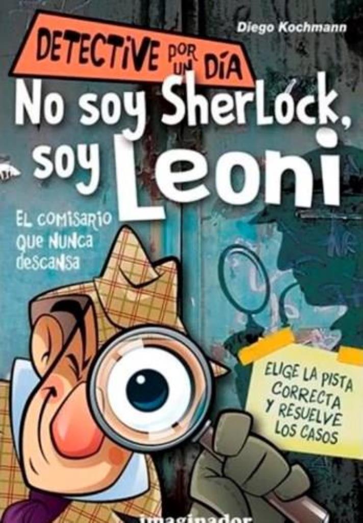 NO SOY SHERLOCK, SOY LEONI- DETECTIVE POR UN DIA