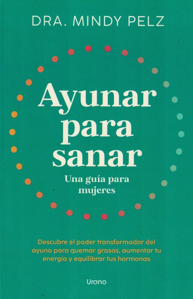 AYUNAR PARA SANAR. UNA GUIA PARA MUJERES