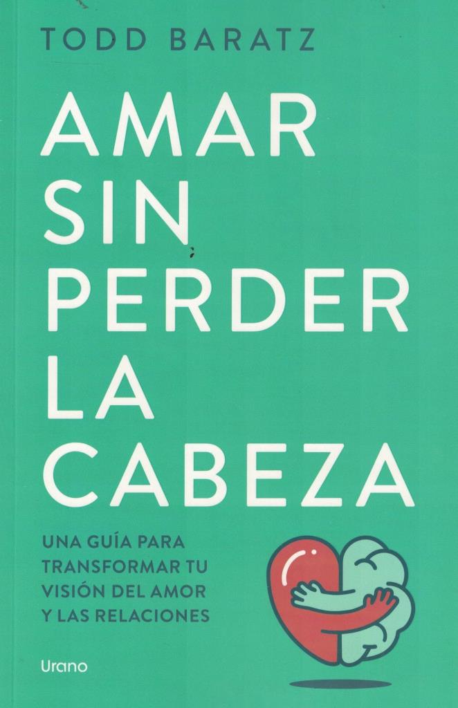 AMAR SIN PERDER LA CABEZA