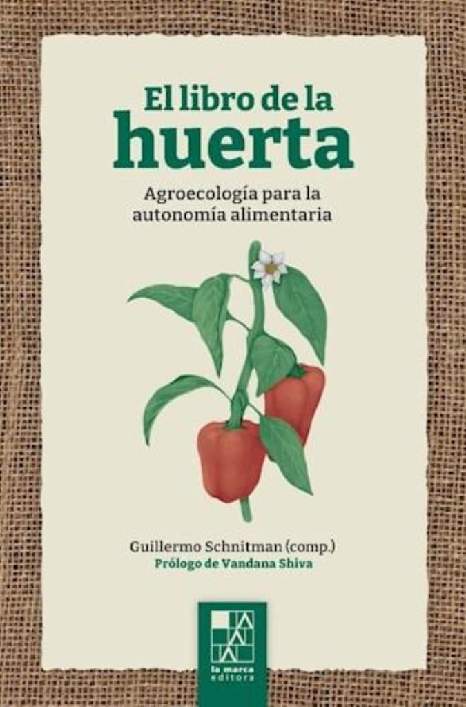 LIBRO DE LA HUERTA, EL- AGROECOLOGIA PARALA AUTONOMIA ALIMENTARIA