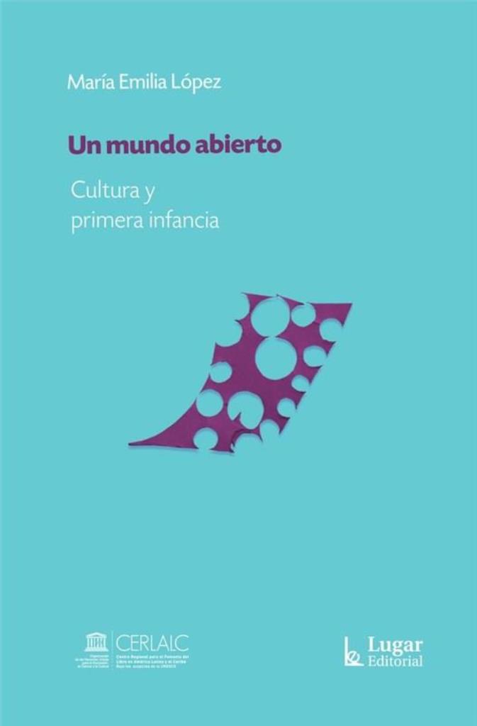 UN MUNDO ABIERTO- CULTURA Y PRIMERA INFANCIA