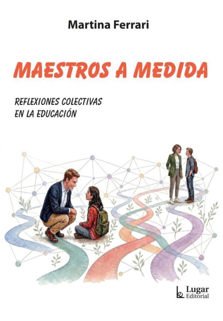 MAESTROS A MEDIDA- REFLEXIONES COLECTIVAS EN LA EDUCACION