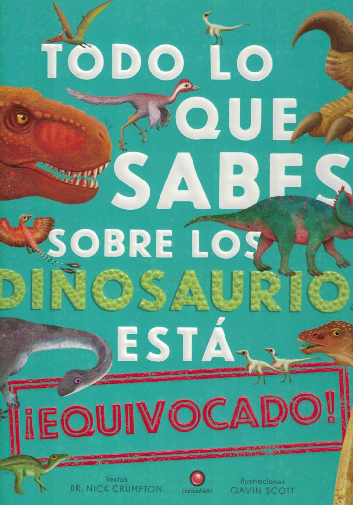 TODO LO QUE SABES DE LOS DINOSAURIOS ESTA EQUIVOCADO