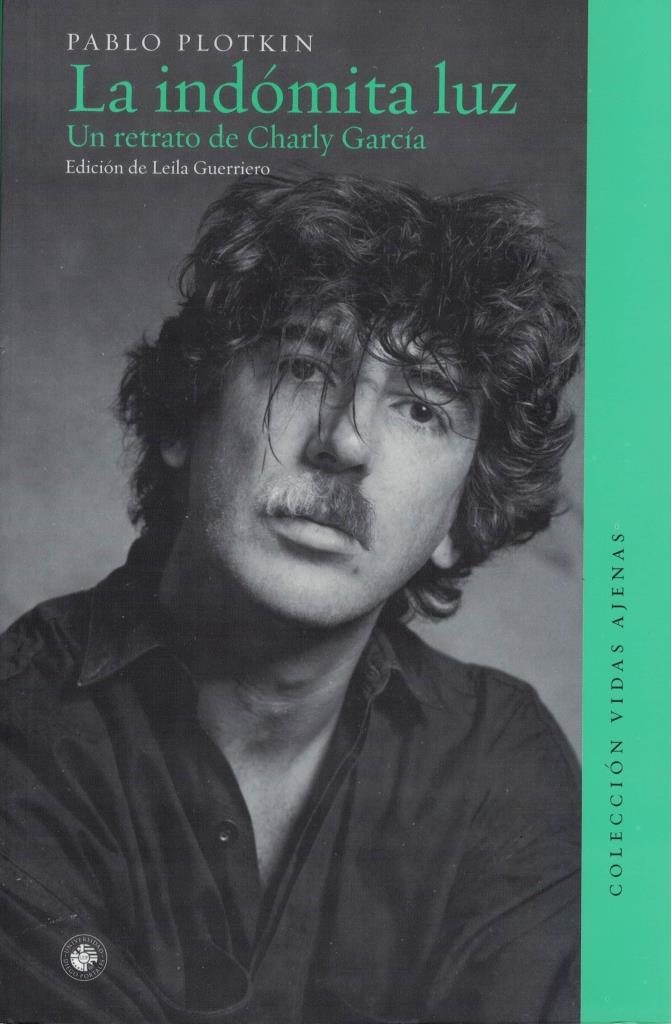INDOMITA LUZ, LA- UN RETRATO DE CHARLY GARCIA