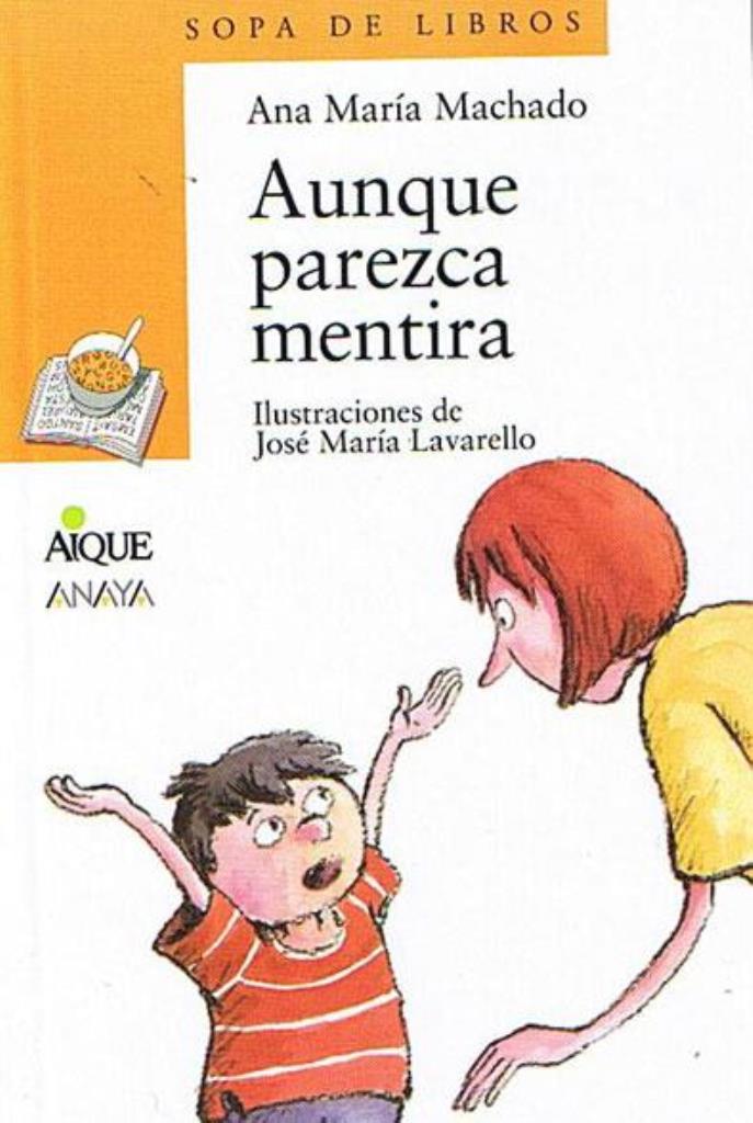 AUNQUE PAREZCA MENTIRA - SOPA DE LIBROS AMARILLA /6 AÑOS