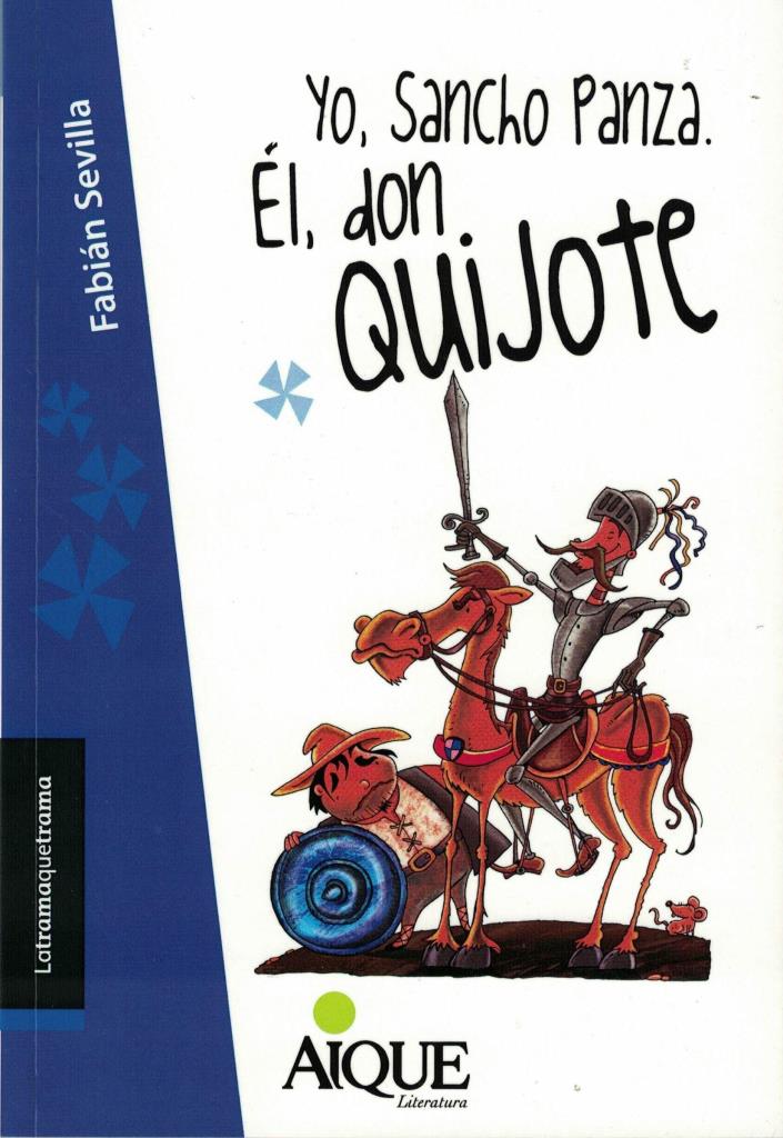 YO SANCHO PANZA. EL, DON QUIJOTE /9 AÑOS - LATRAMAQUETRAMA