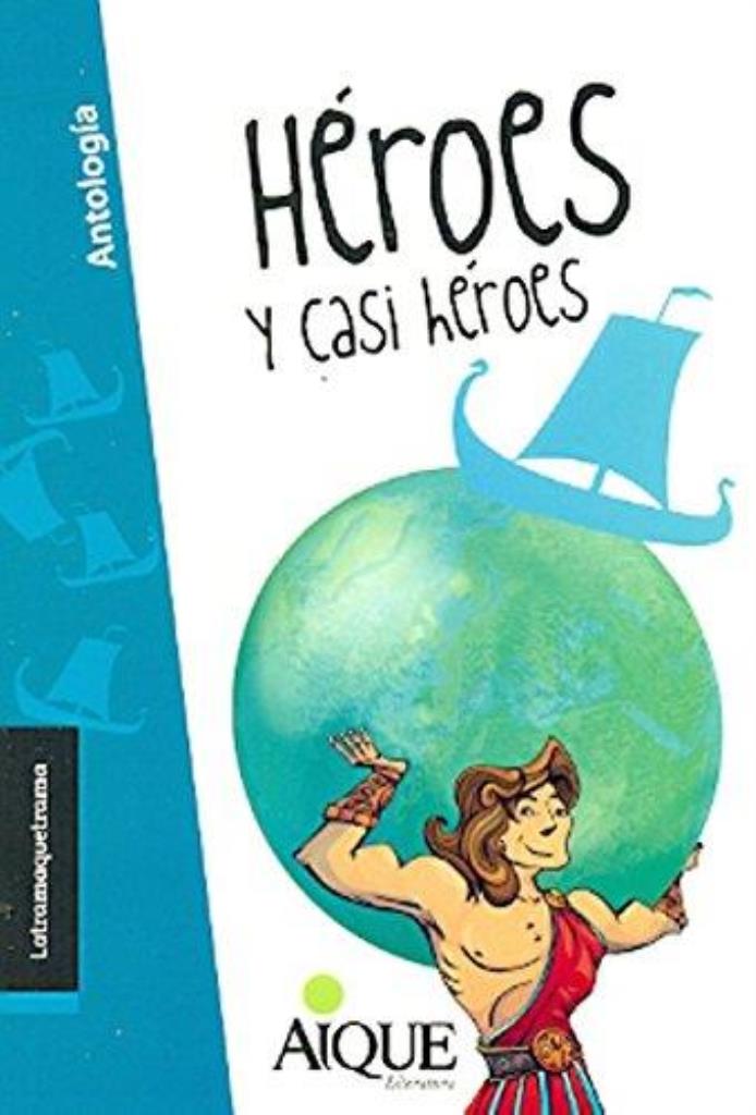 HEROES Y CASI HEROES - /9 AÑOS - LATRAMAQUETRAMA