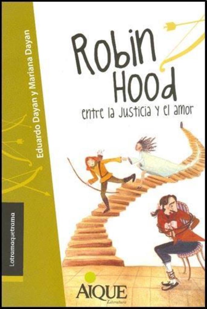 ROBIN HOOD ENTRE LA JUSTICIA Y EL AMOR /9 - LATRAMAQUETRAMA