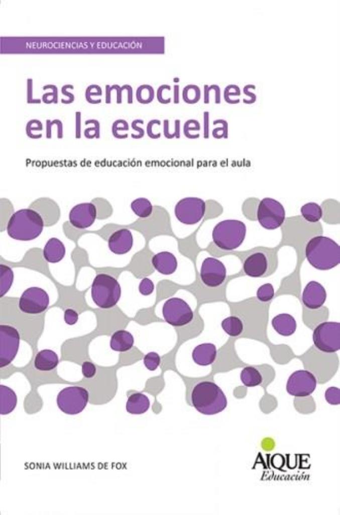 EMOCIONES EN LA ESCUELA, LAS- PROP.DE EDUC.EMOCIOAL P/EL AUL