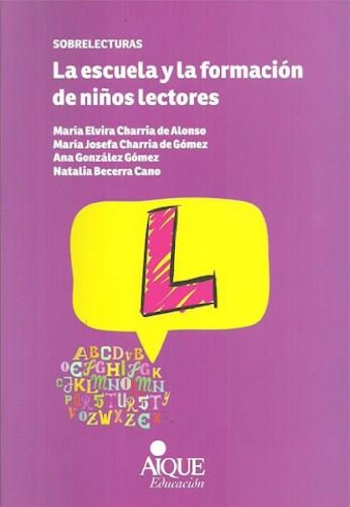 ESCUELA Y LA FORMACION DE NIÑOS LECTORES, LA - 2016