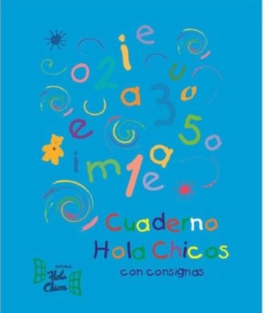 CUADERNO HOLA CHICOS CON CONSIGNAS