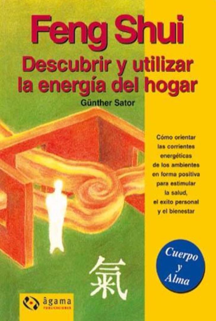 FENG SHUI, DESCUBRIR Y UTILIZAR LA ENERGIA DEL HOGAR