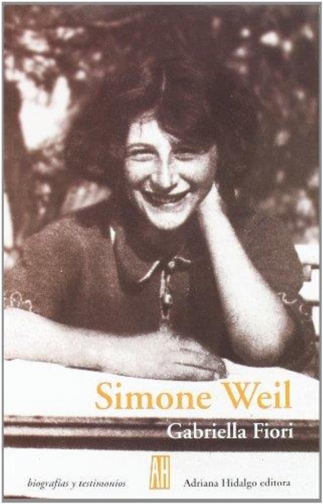 SIMONE WEIL. UNA MUJER ABSOLUTA