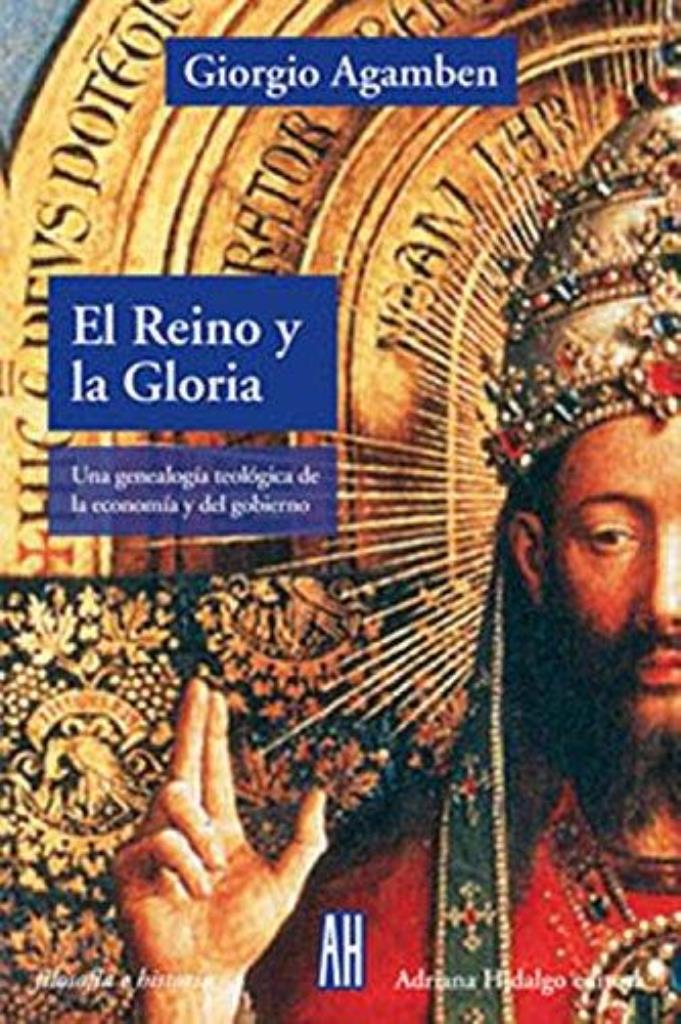 REINO Y LA GLORIA, EL- UNA GENEALOGIA TEOLOGICA DE LA ECONOMIA Y DEL GOBIERNO