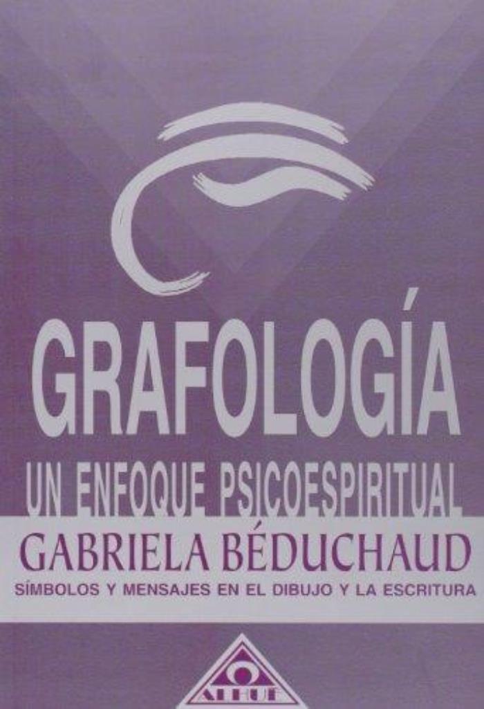 GRAFOLOGIA-  UN ENFOQUE PSICOESPIRITUAL