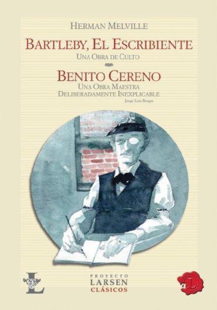BARTLEBY EL ESCRIBIENTE. BENITO CERENO