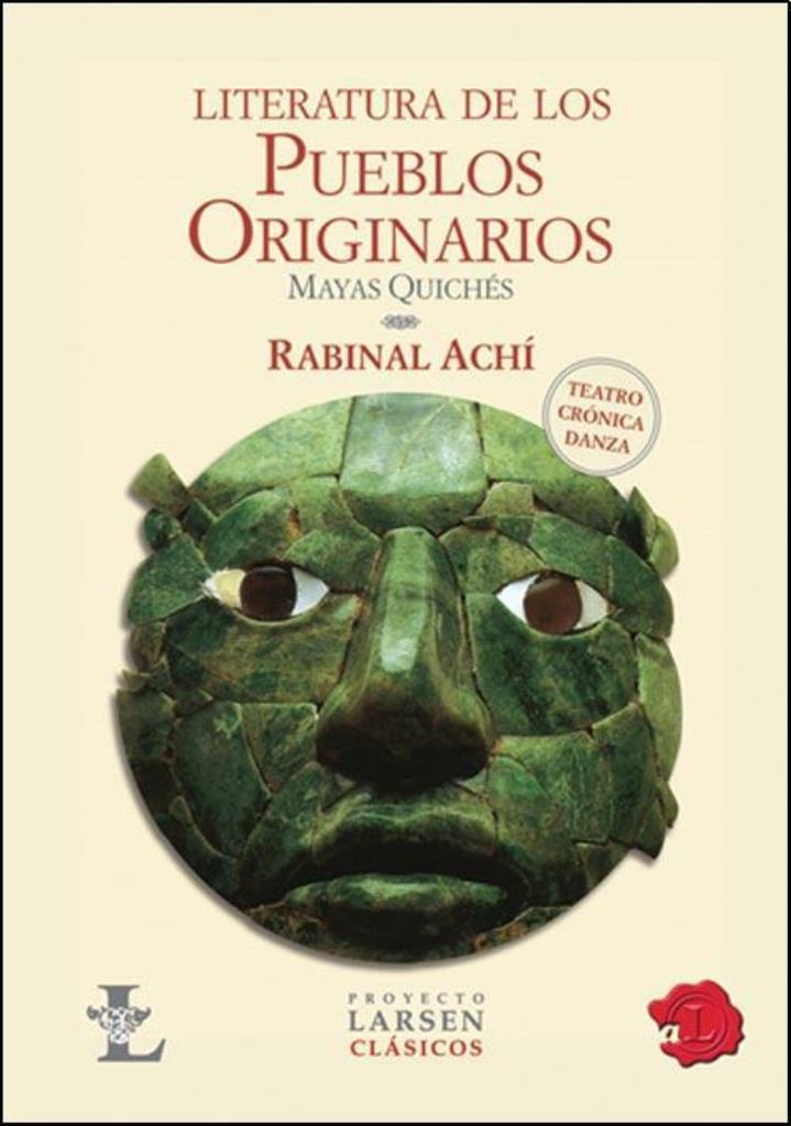 LITERATURA DE LOSPUEBLOS ORIGINARIOS 2 MAYAS QUICHES RABINAI