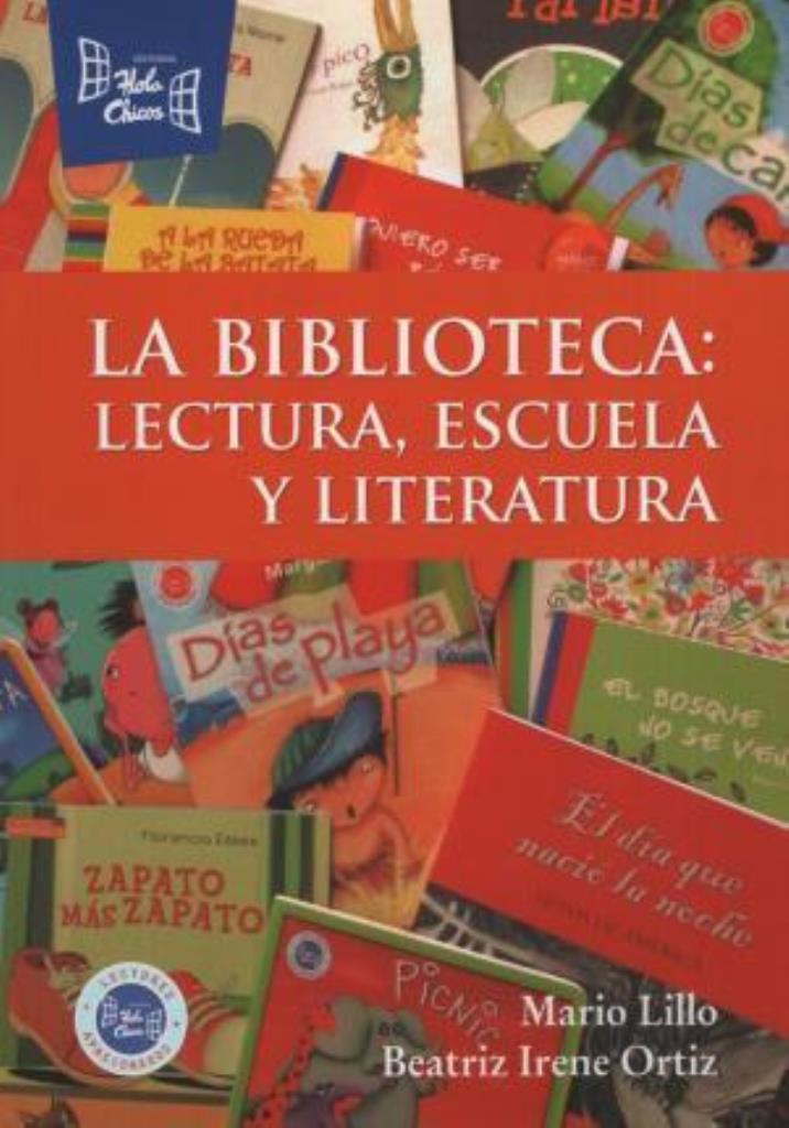 BIBLIOTECA, LA: LECTURA, ESCUELA Y LITERATURA - 2015