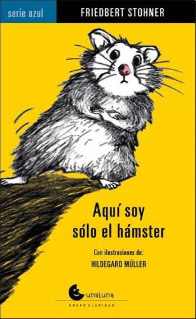 AQUI SOY SOLO EL HAMSTER - SERIE AZUL