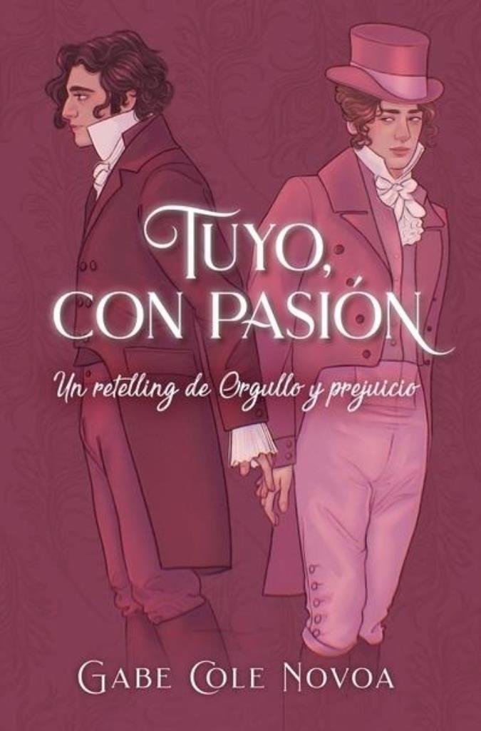 TUYO, CON PASION- UN RETELLING DE ORGULLO Y PREJUICIO