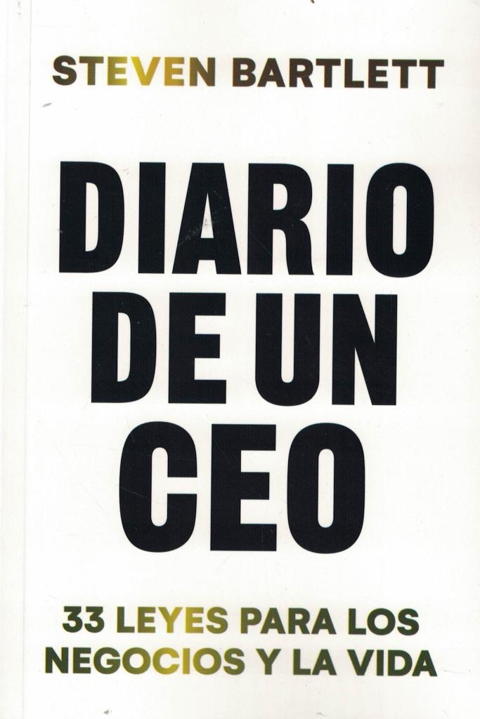 DIARIO DE UN CEO - 33 LEYES PARA LOS NEGOCIOS Y LA VIDA