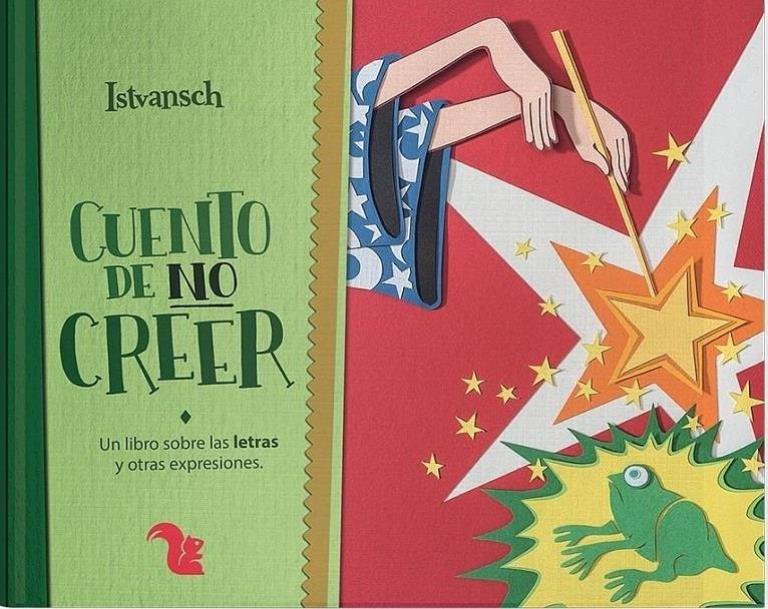 CUENTO DE NO CREER. UN LIBRO S/LAS LETRAS Y O/EXPRESIONES