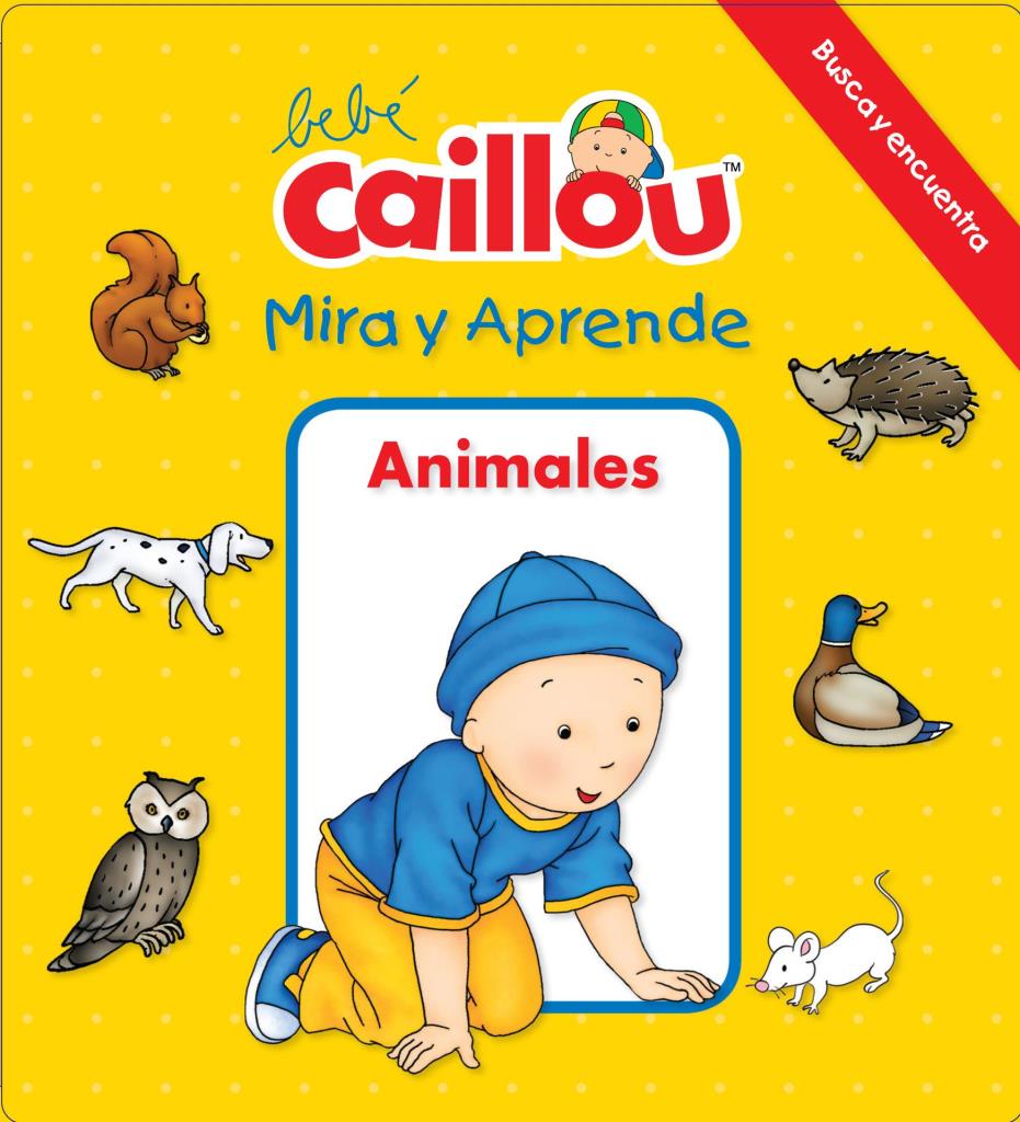 BEBE CAILLOU MIRA Y APRENDE - ANIMALES