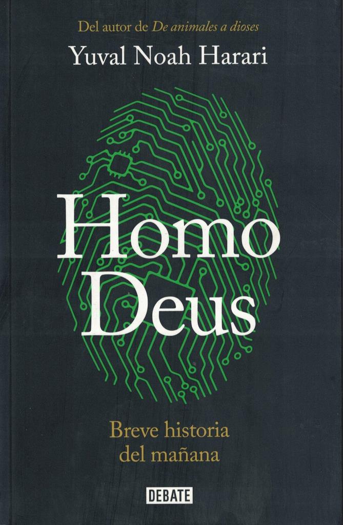 HOMO DEUS-  BREVE HISTORIA DEL MAÑANA