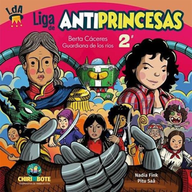 LIGA DE ANTIPRINCESAS 2- BERTA CACERES GUARDIANA DE LOS RIOS