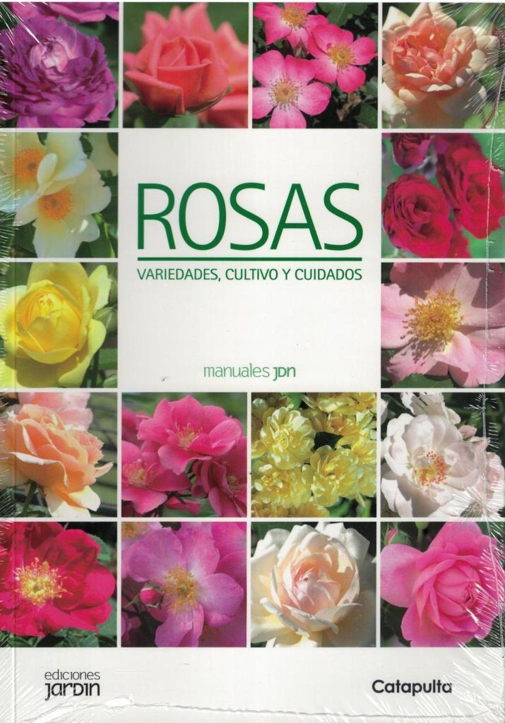 ROSAS. VARIEDADES CULTIVO Y CUIDADOS