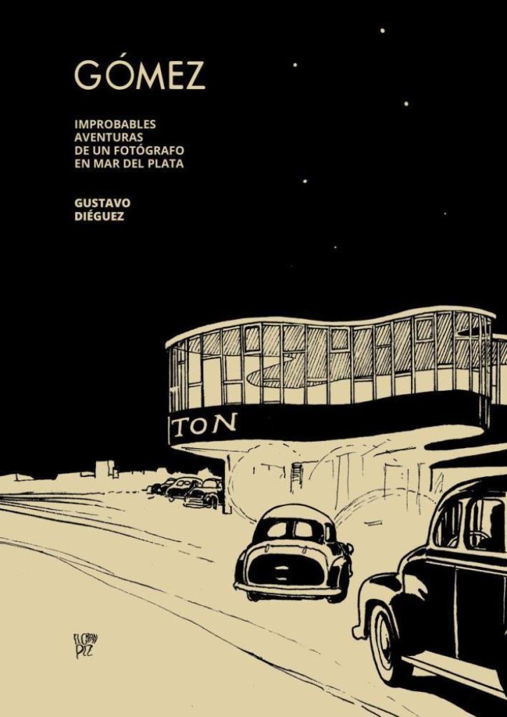 GOMEZ - IMPROBABLES AVENTURAS DE UN FOTOGRAFO EN MAR DEL PLATA