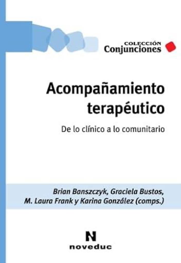 ACOMPAÑAMIENTO TERAPÑUTICO. DE LO CLÍNICO A LO COMUNITARIO