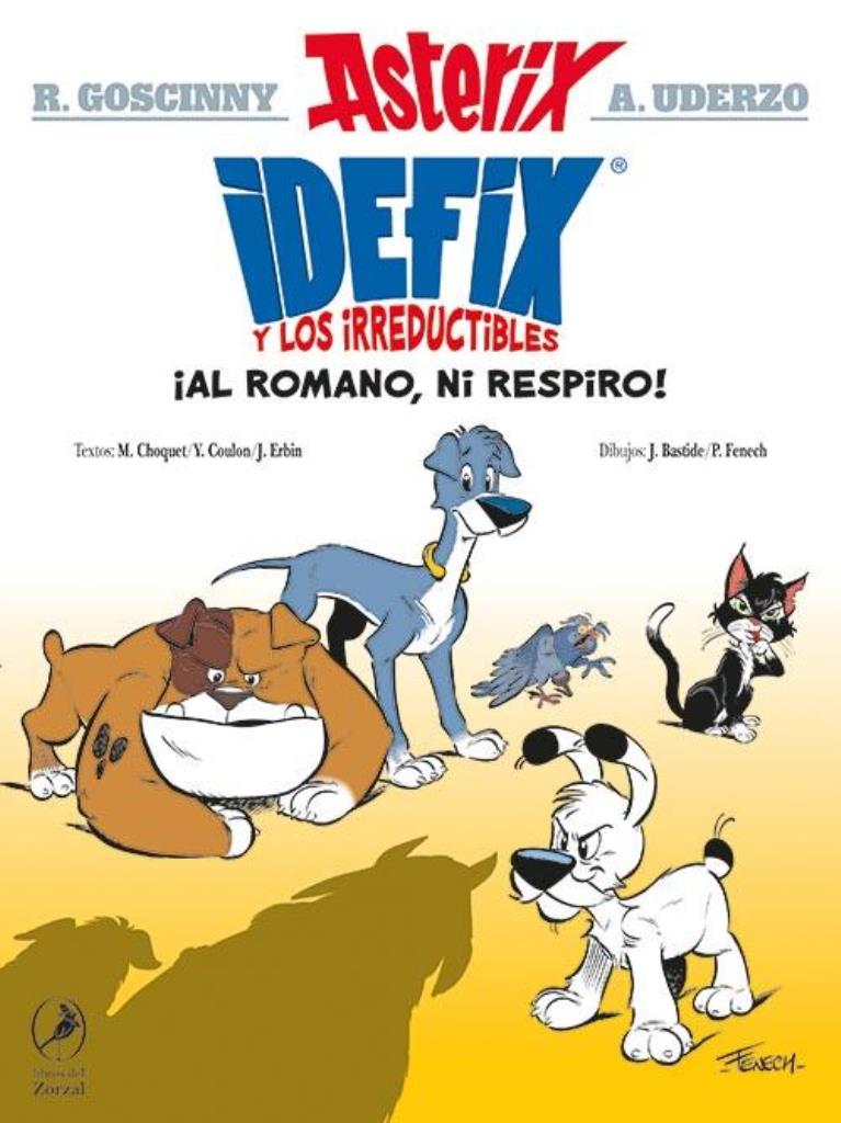 ASTERIX IDEFIX Y LOS IRREDUCTIBLES - AL ROMANO, NI RESPIRO!