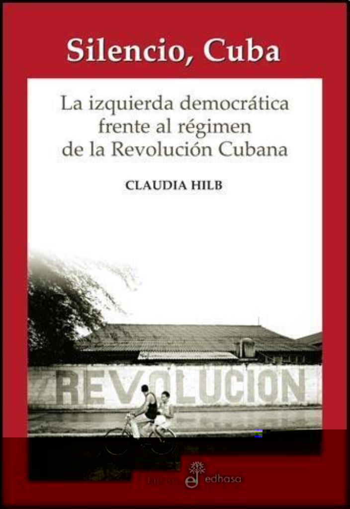 SILENCIO, CUBA. LA IZQUIERDA DEMOCRATICA FRENTE AL REGIMEN