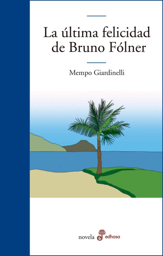 ULTIMA FELICIDAD DE BRUNO FOLNER, LA