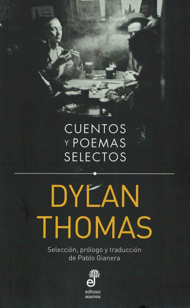 CUENTOS Y POEMAS SELECTOS - DYLAN THOMAS