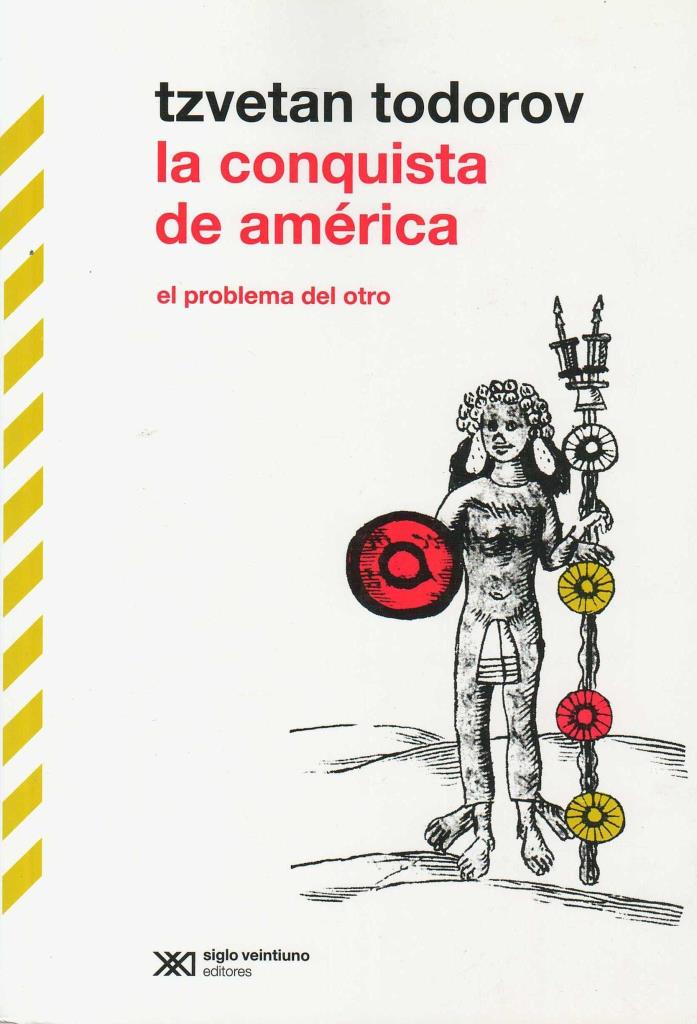 CONQUISTA DE AMERICA, LA. EL PROBLEMA DEL OTRO